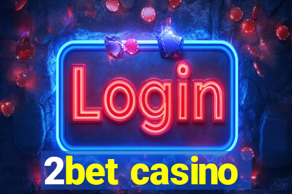 2bet casino